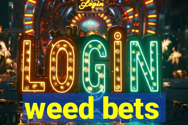 weed bets